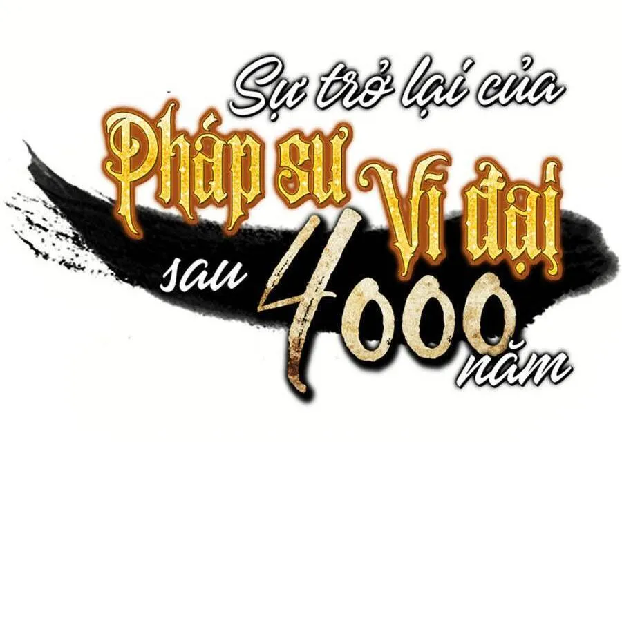 Sự Trở Lại Của Đại Pháp Sư Sau 4000 Năm Chap 120 - Next Chap 121
