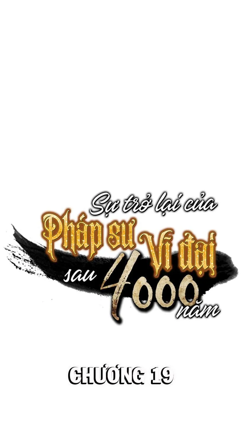 Sự Trở Lại Của Đại Pháp Sư Sau 4000 Năm Chap 19 - Next Chap 20