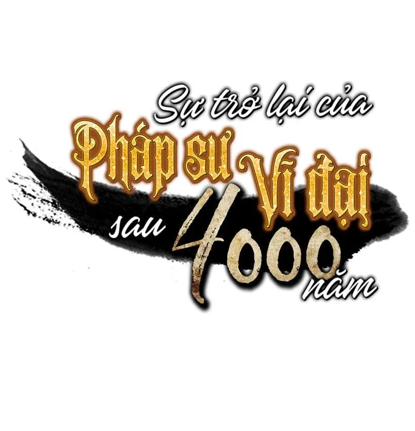 Sự Trở Lại Của Đại Pháp Sư Sau 4000 Năm Chap 19 - Next Chap 20