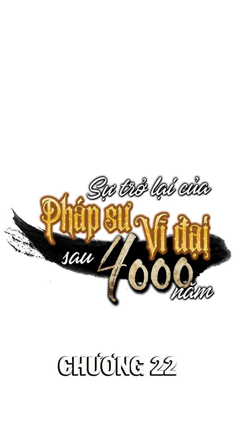 Sự Trở Lại Của Đại Pháp Sư Sau 4000 Năm Chap 22 - Next Chap 23