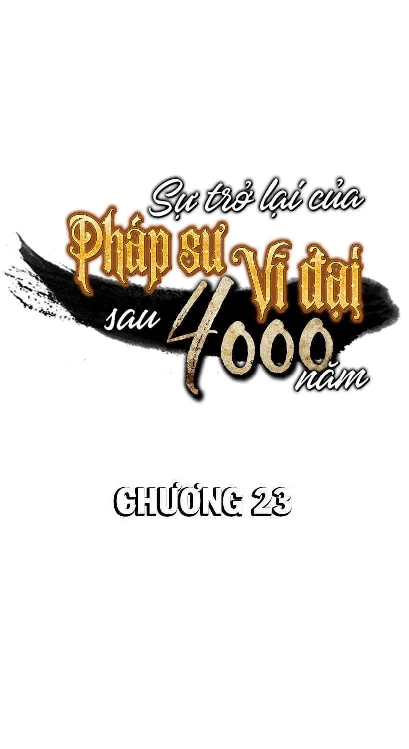 Sự Trở Lại Của Đại Pháp Sư Sau 4000 Năm Chap 23 - Next Chap 24