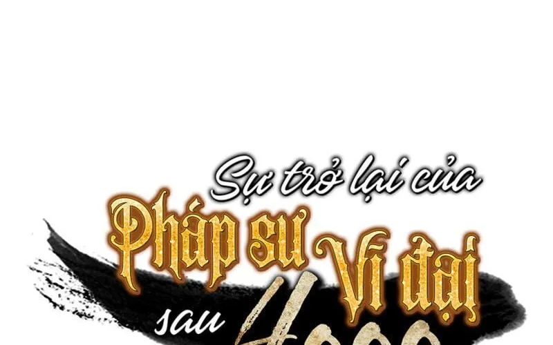 Sự Trở Lại Của Đại Pháp Sư Sau 4000 Năm Chap 35 - Next Chap 36