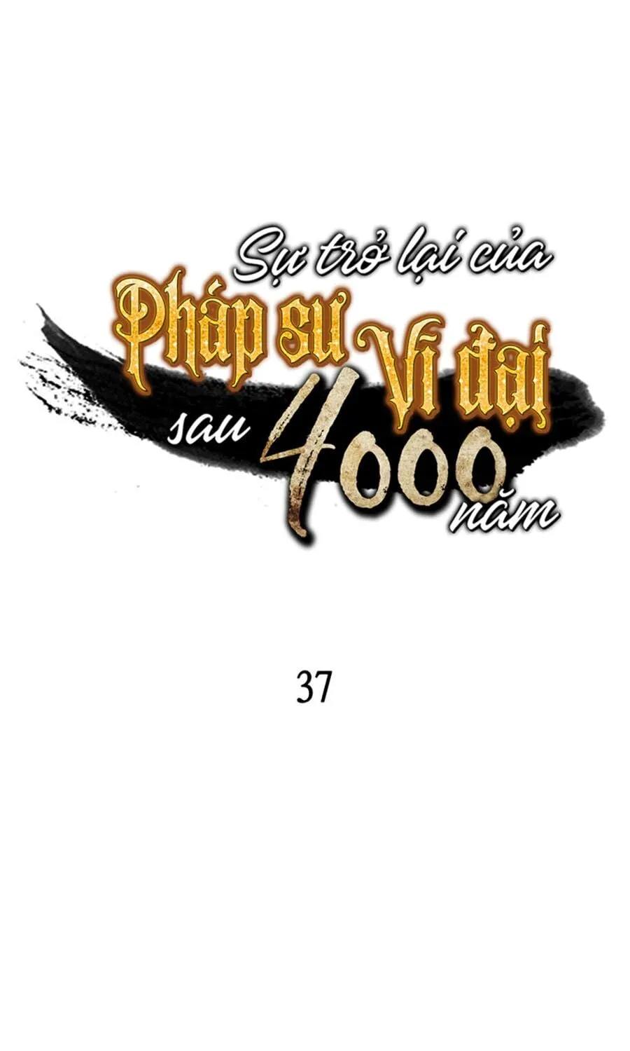 Sự Trở Lại Của Đại Pháp Sư Sau 4000 Năm Chap 37 - Next Chap 38