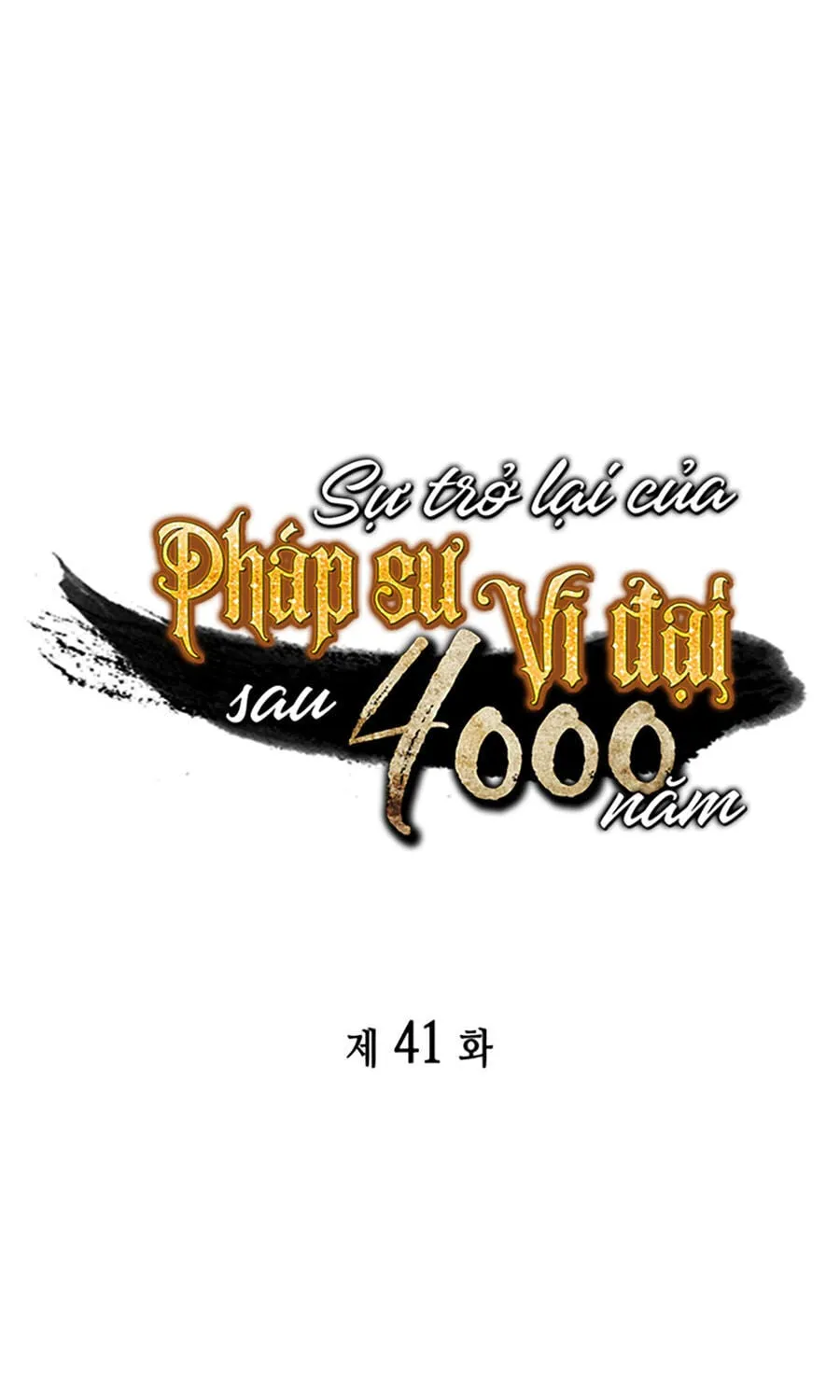 Sự Trở Lại Của Đại Pháp Sư Sau 4000 Năm Chap 41 - Next Chap 42