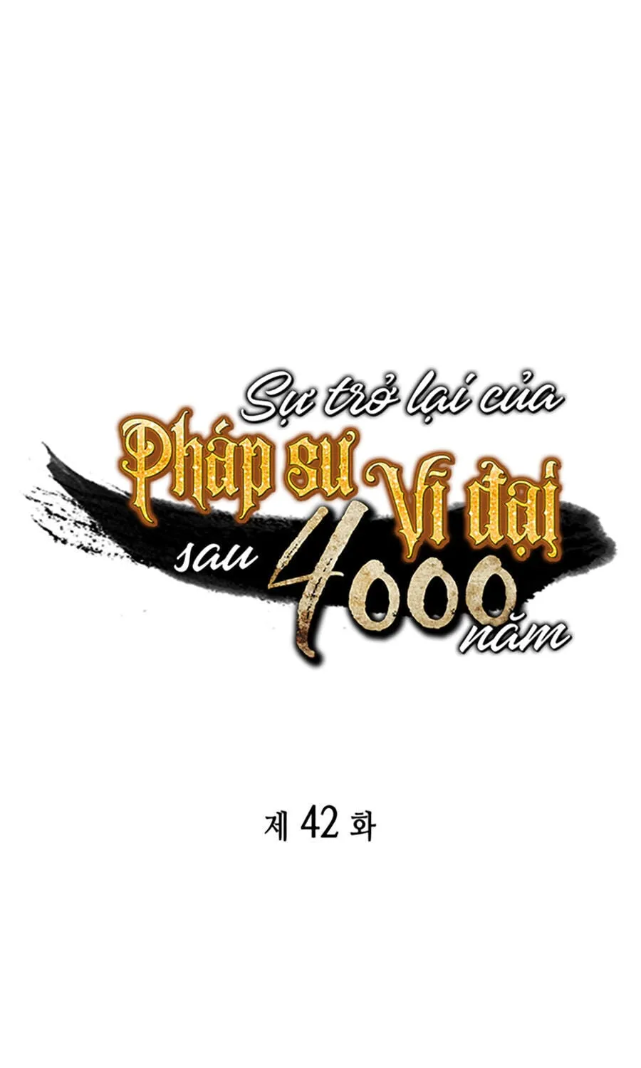 Sự Trở Lại Của Đại Pháp Sư Sau 4000 Năm Chap 42 - Next Chap 43