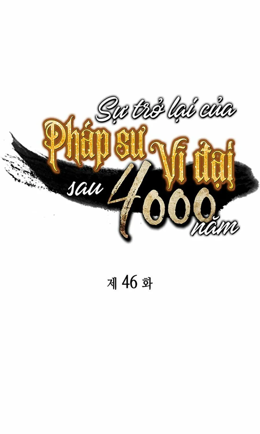 Sự Trở Lại Của Đại Pháp Sư Sau 4000 Năm Chap 46 - Next Chap 47