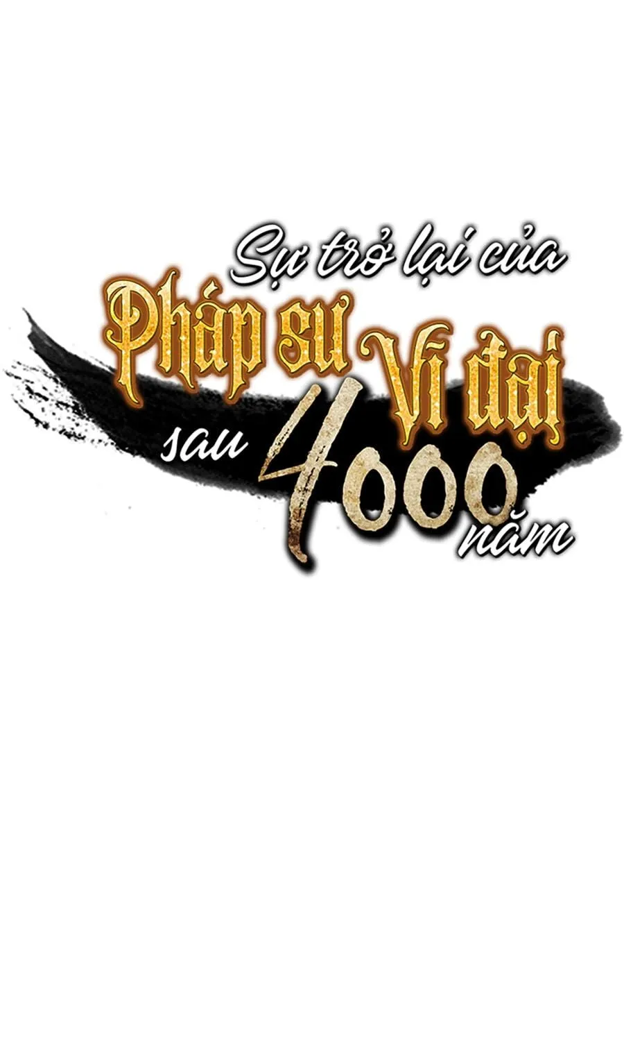 Sự Trở Lại Của Đại Pháp Sư Sau 4000 Năm Chap 47 - Next Chap 48