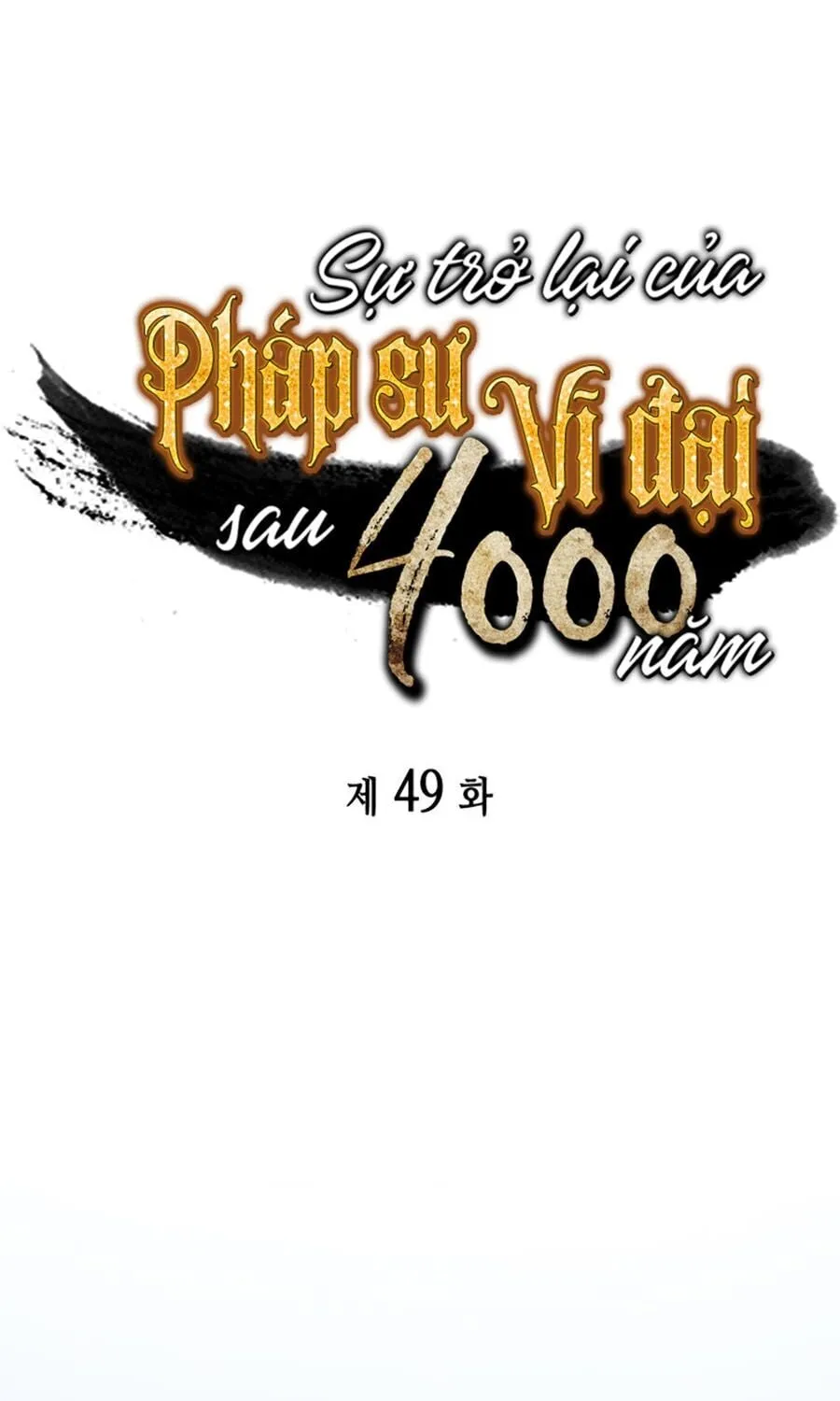 Sự Trở Lại Của Đại Pháp Sư Sau 4000 Năm Chap 49 - Next Chap 50