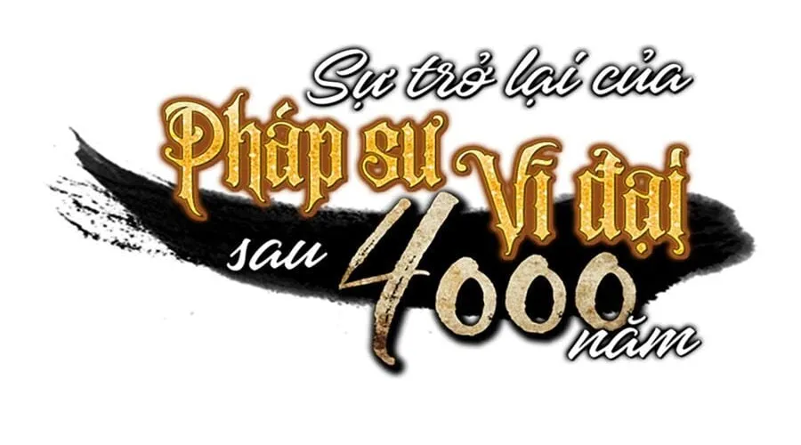 Sự Trở Lại Của Đại Pháp Sư Sau 4000 Năm Chap 51 - Next Chap 52