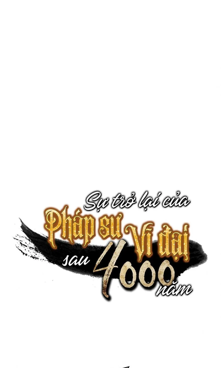 Sự Trở Lại Của Đại Pháp Sư Sau 4000 Năm Chap 56 - Next Chap 57