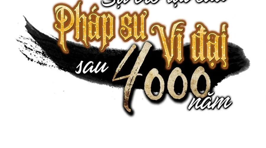 Sự Trở Lại Của Đại Pháp Sư Sau 4000 Năm Chap 56 - Next Chap 57