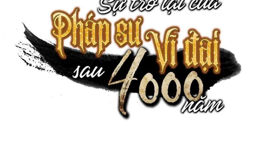 Sự Trở Lại Của Đại Pháp Sư Sau 4000 Năm Chap 67 - Next Chap 68