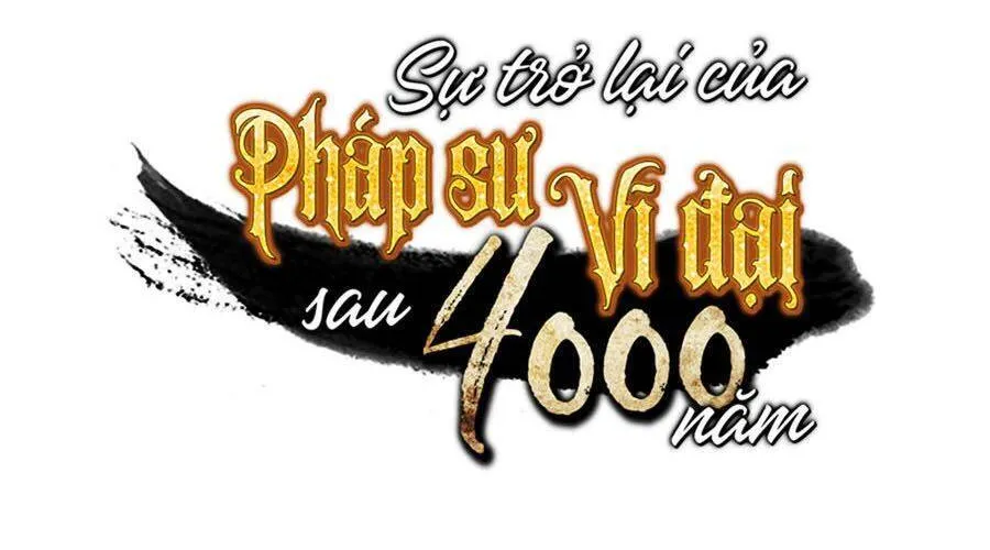 Sự Trở Lại Của Đại Pháp Sư Sau 4000 Năm Chap 72 - Next Chap 73