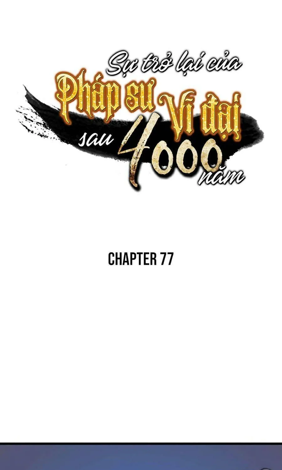 Sự Trở Lại Của Đại Pháp Sư Sau 4000 Năm Chap 77 - Next Chap 78