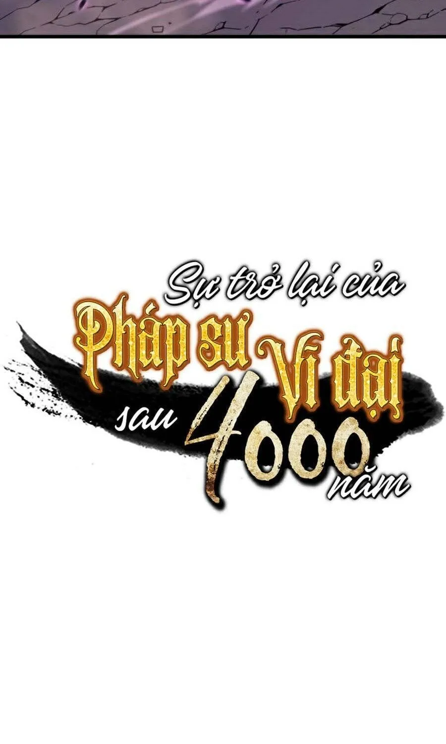 Sự Trở Lại Của Đại Pháp Sư Sau 4000 Năm Chap 85 - Next Chap 86
