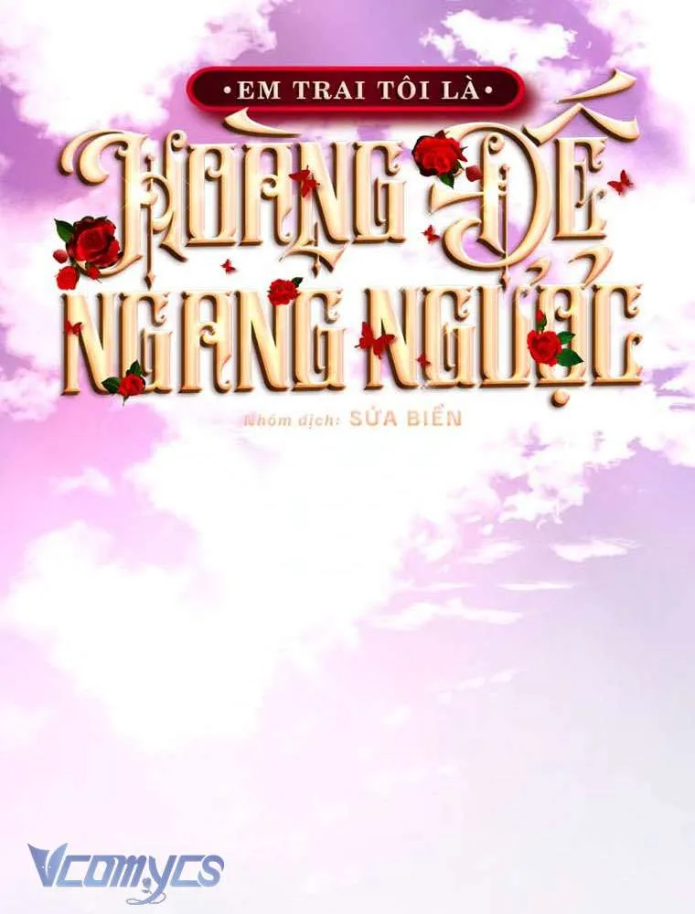 [Sứa Biển] Em Trai Tôi Là Hoàng Đế Ngang Ngược Chap 101 - Next Chap 102