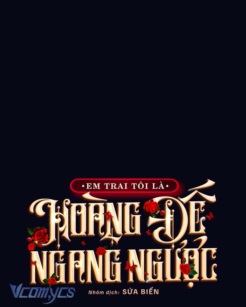 [Sứa Biển] Em Trai Tôi Là Hoàng Đế Ngang Ngược Chap 72 - Next Chap 73