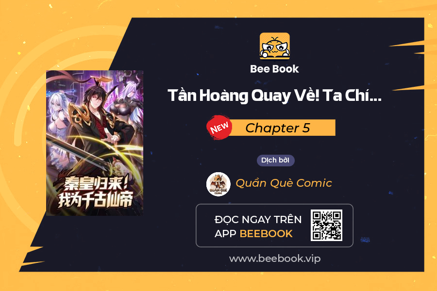 Tần Hoàng Quay Về! Ta Chính Là Tiên đế Vạn Cổ Chap 5 - Next Chap 6
