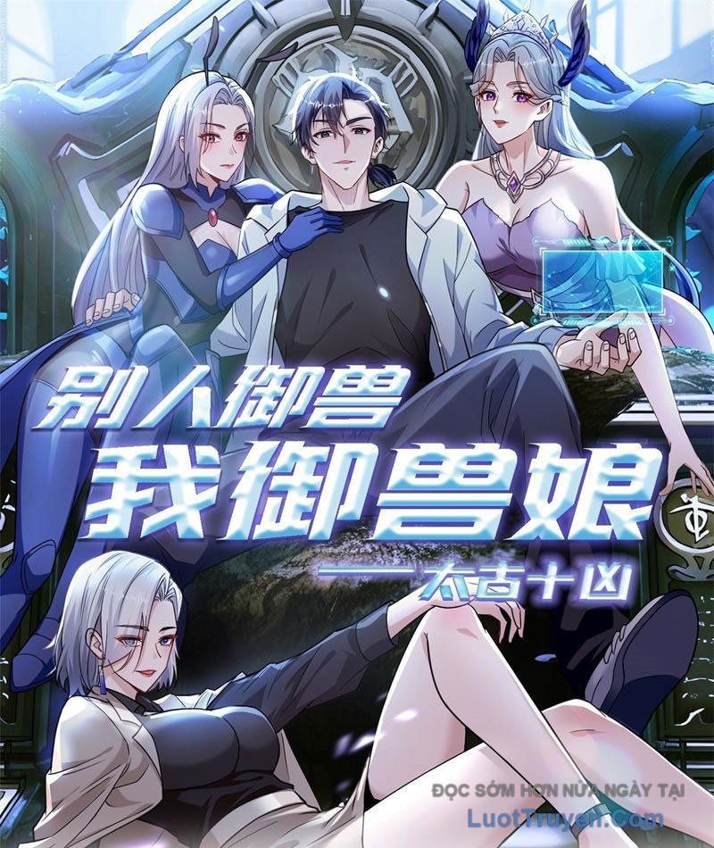 Thái Cổ Thập Hung: Người Khác Ngự Thú Ta Ngự Thú Nương Chap 63 - Next Chap 64