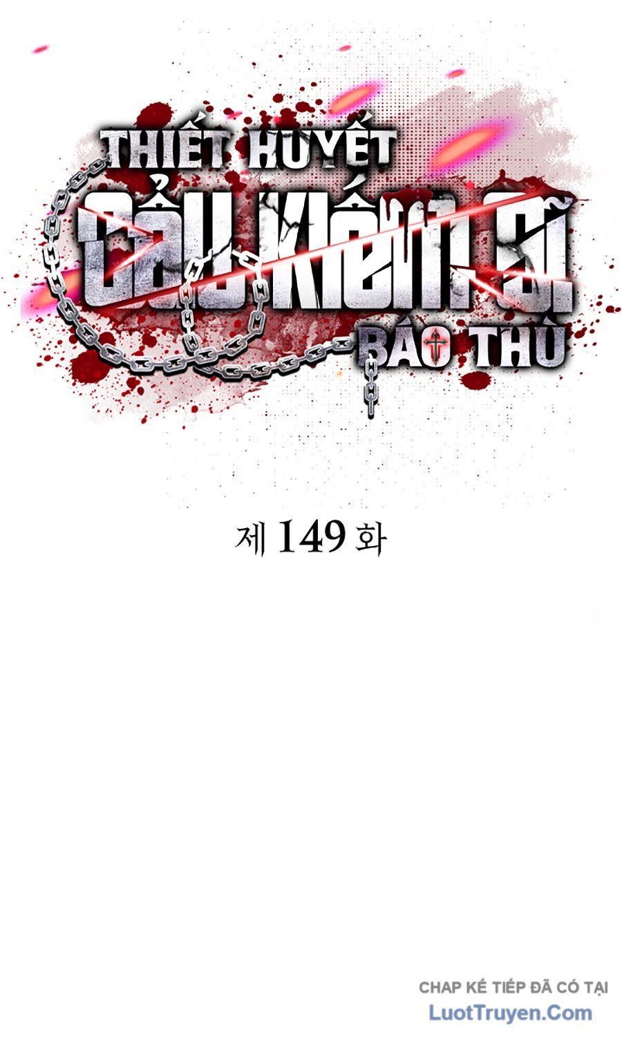 Thiết Huyết Kiếm Sĩ Hồi Quy Chap 149 - Next Chap 150