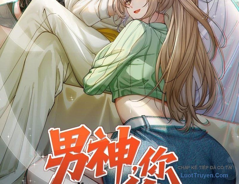 Thiết Lập Hình Tượng Nam Thần Sụp Đổ Rồi! Chap 24 - Next Chap 25