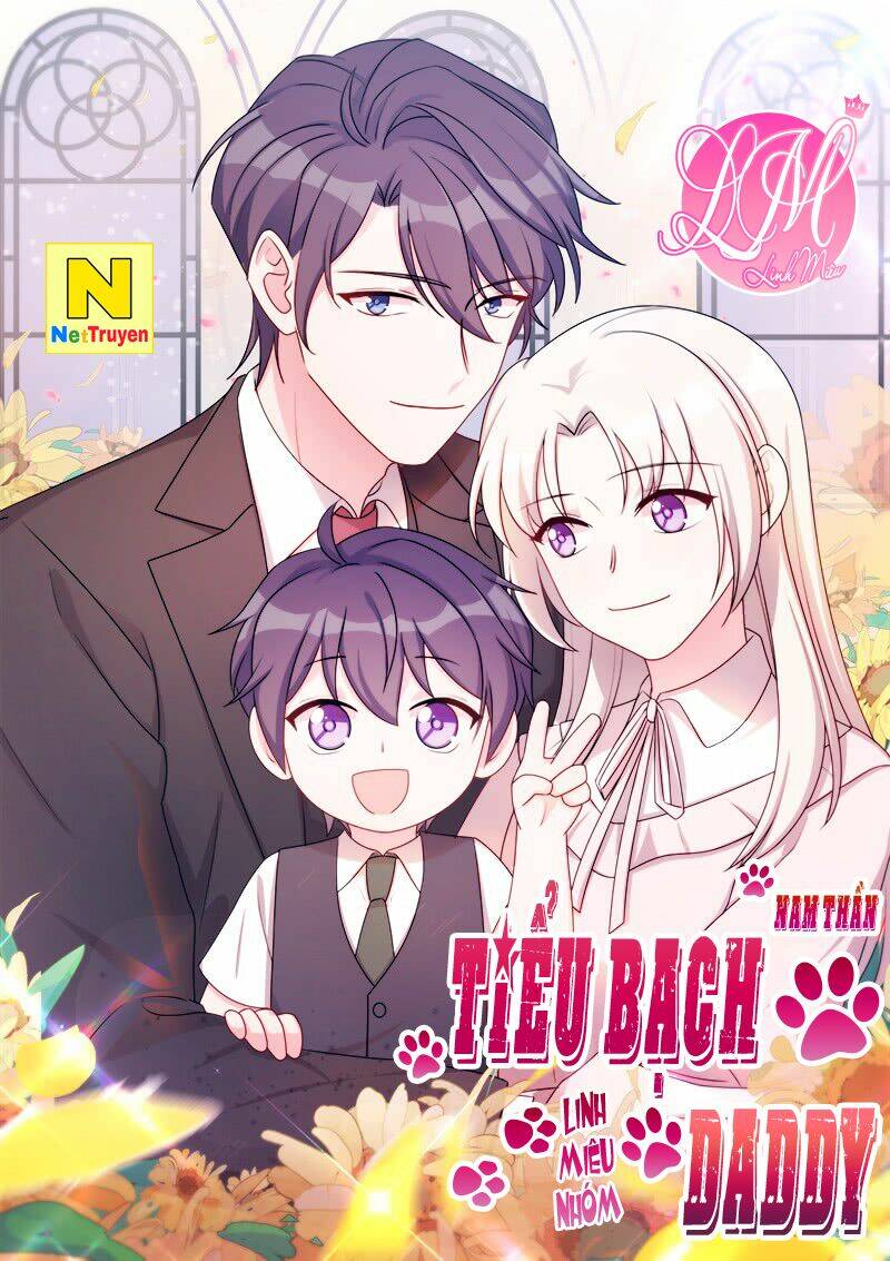 Tiểu Bạch Nam Thần Daddy Chap 6 - Next Chap 7