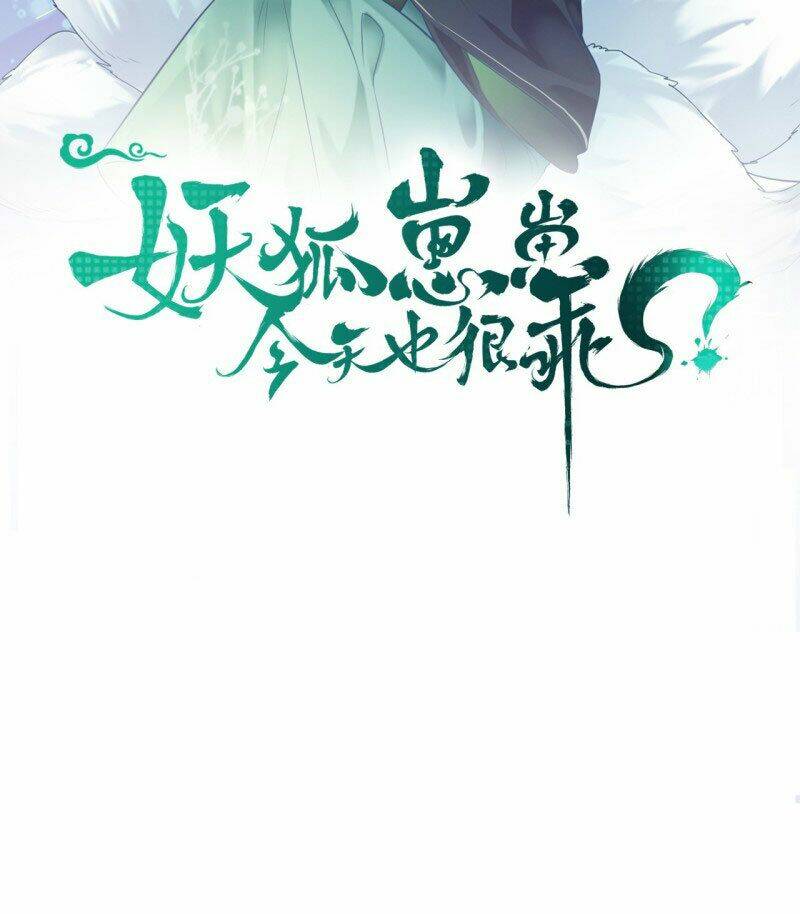 Tiểu Hồ Ly Hôm Nay Có Chút Ngoan Chap 0 - Next Chap 1