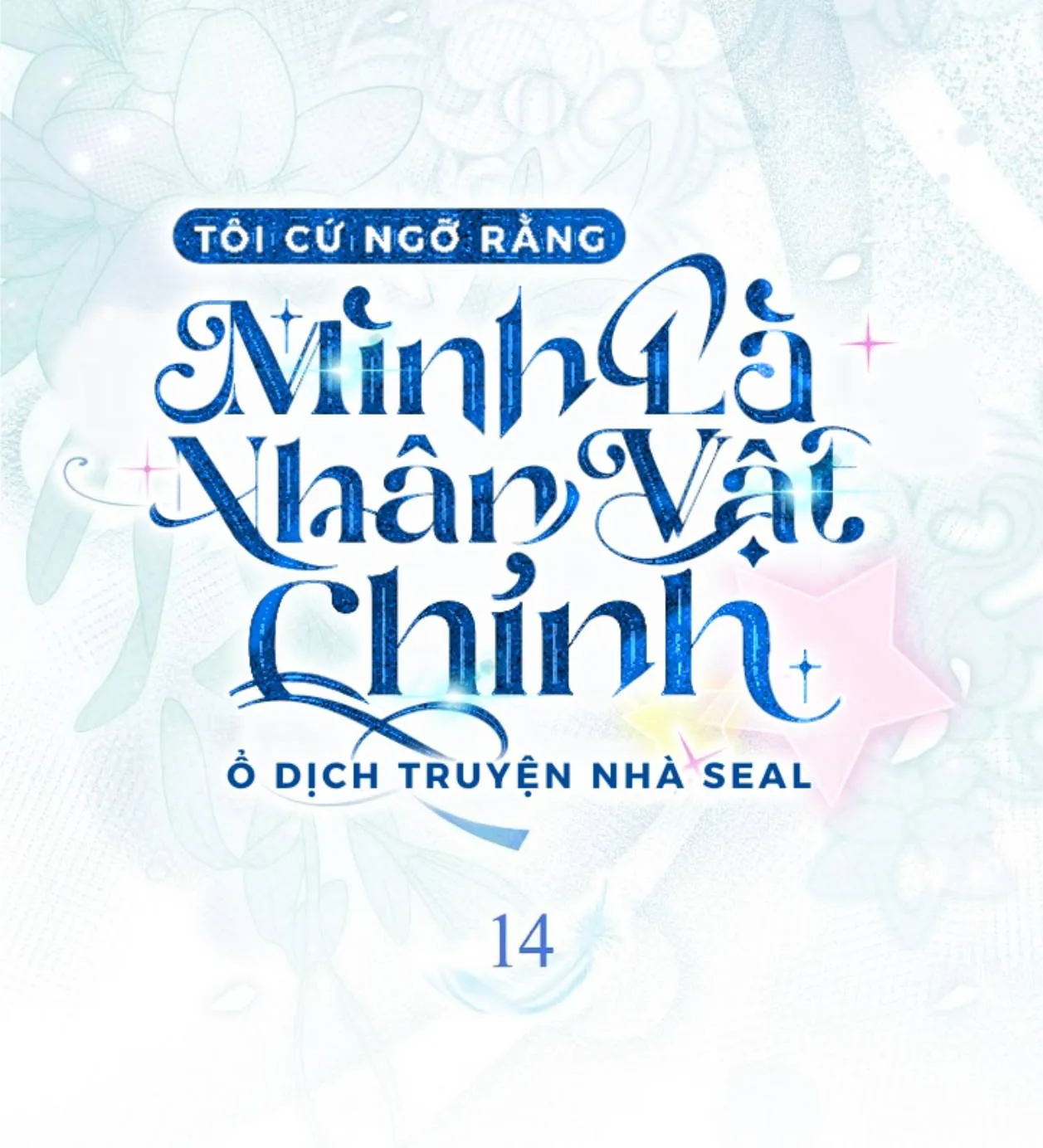 Tôi Cứ Ngỡ Mình Là Nhân Vật Chính Chap 14 - Next Chap 15