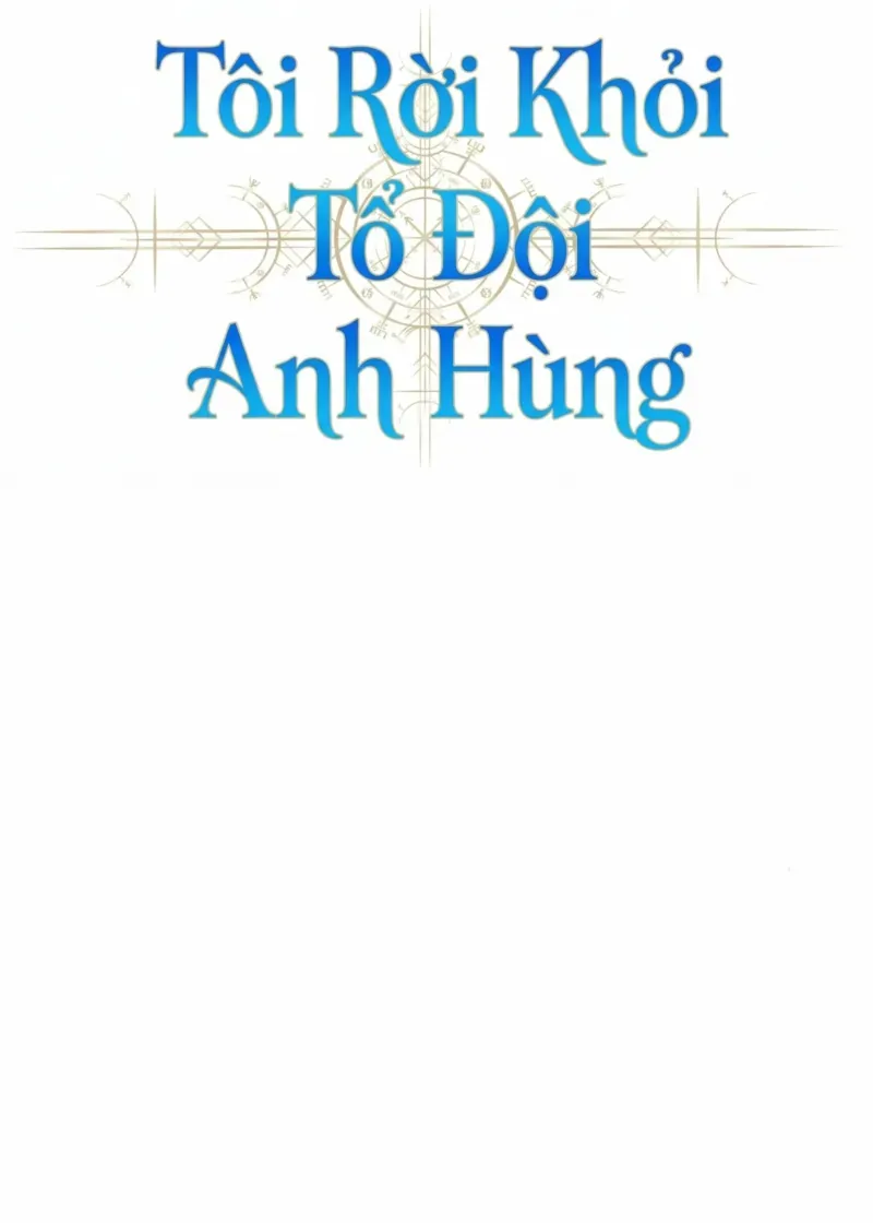 Tôi Rời Khỏi Tổ Đội Anh Hùng Chap 86 - Next Chap 87