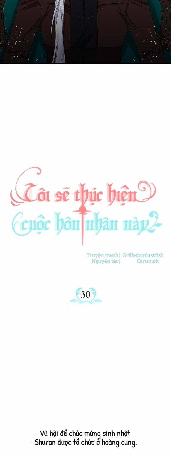 Tôi Sẽ Thực Hiện Cuộc Hôn Nhân Này Chap 30 - Next Chap 31
