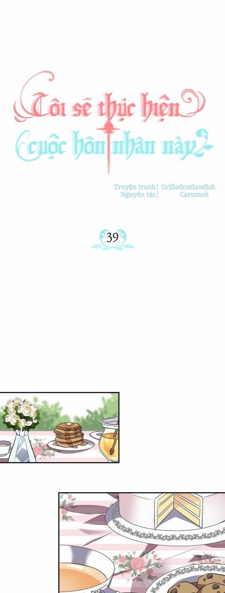 Tôi Sẽ Thực Hiện Cuộc Hôn Nhân Này Chap 39 - Next Chap 40
