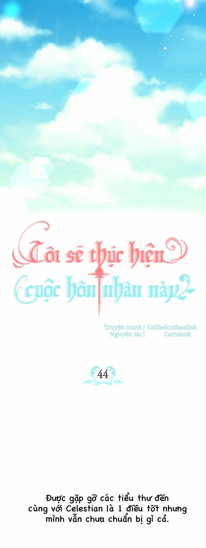 Tôi Sẽ Thực Hiện Cuộc Hôn Nhân Này Chap 44 - Next Chap 45