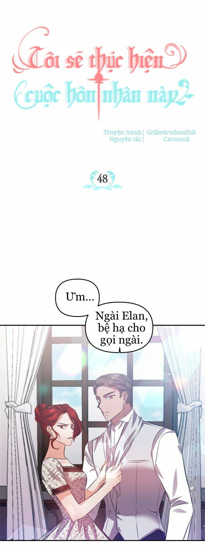 Tôi Sẽ Thực Hiện Cuộc Hôn Nhân Này Chap 48 - Next Chap 49