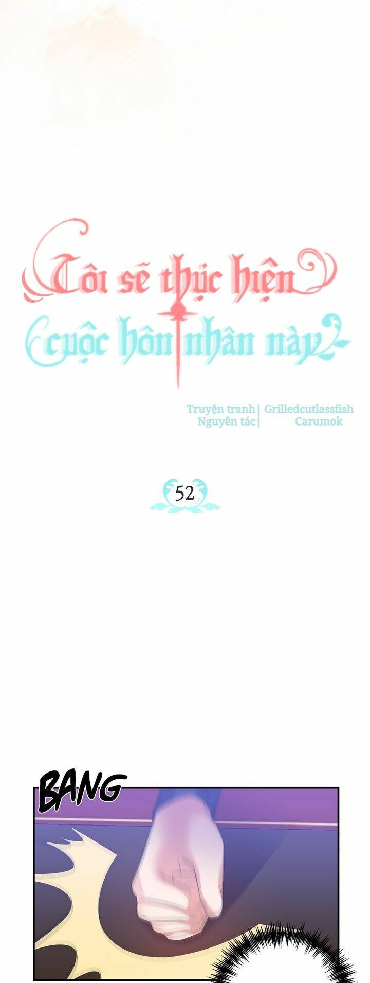 Tôi Sẽ Thực Hiện Cuộc Hôn Nhân Này Chap 52 - Next Chap 53