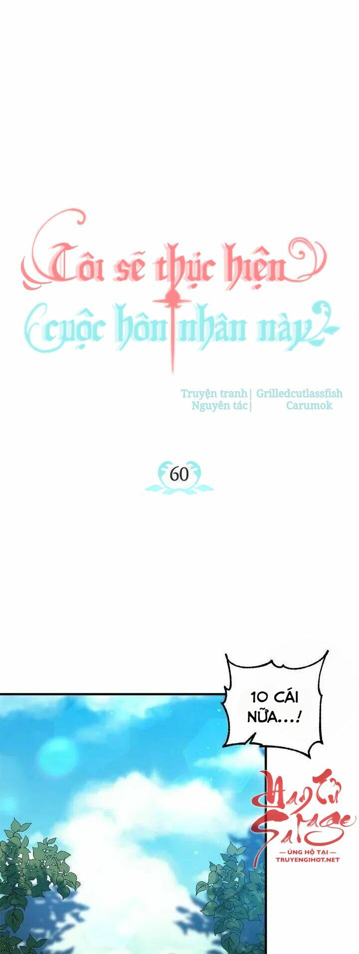 Tôi Sẽ Thực Hiện Cuộc Hôn Nhân Này Chap 60 - Next Chap 61