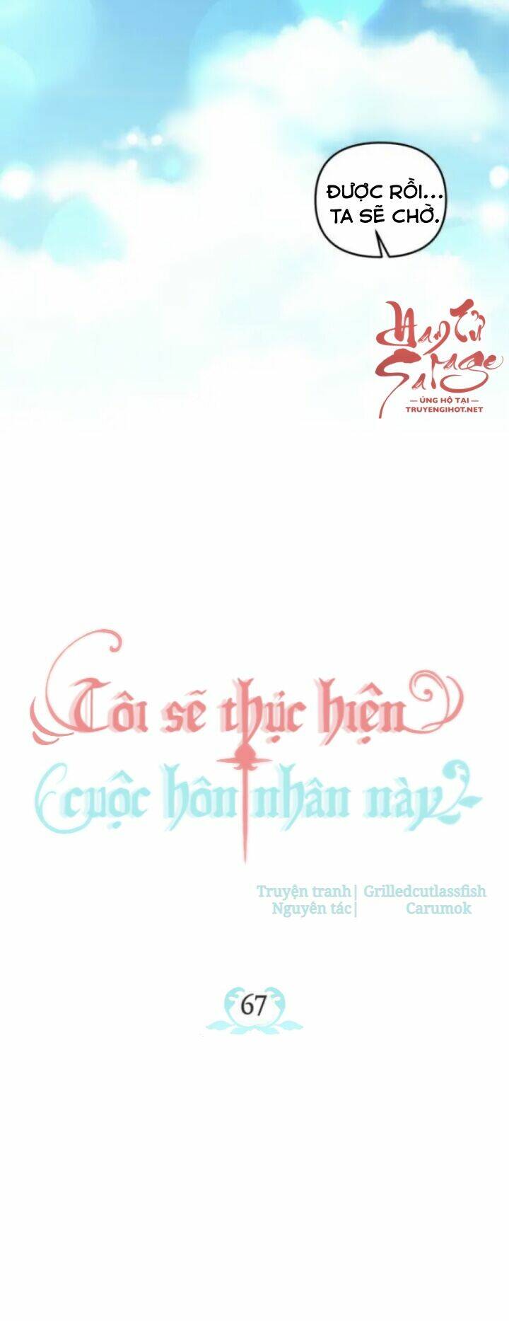 Tôi Sẽ Thực Hiện Cuộc Hôn Nhân Này Chap 67 - Next Chap 68