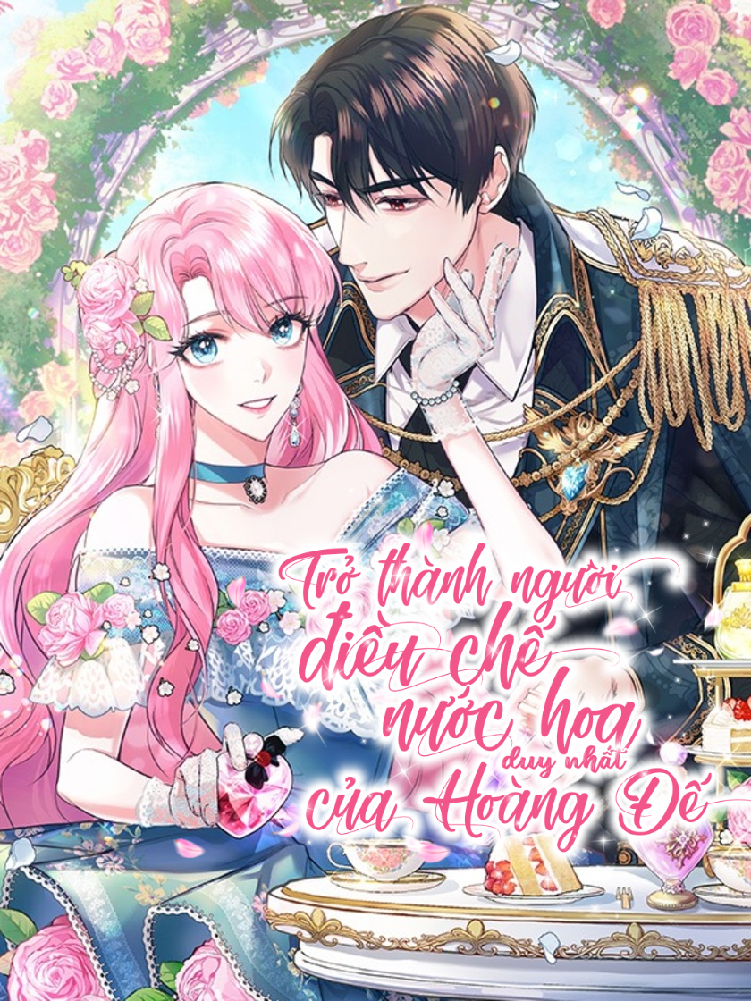 Trở Thành Người Pha Chế Nước Hoa Độc Nhất Của Bạo Chúa Chap 22 - Next Chap 23