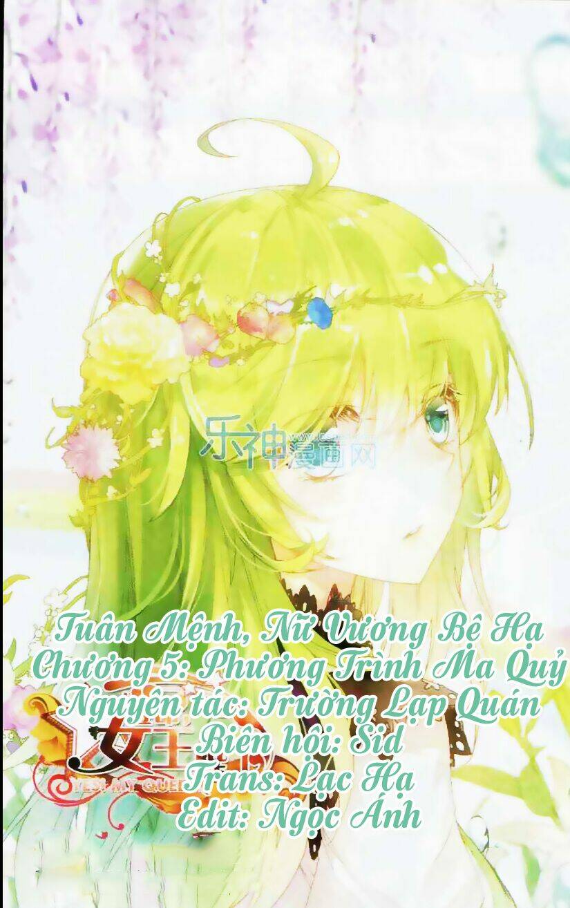 Tuân Mệnh! Nữ Vương Bệ Hạ Chap 5 - Next Chap 6