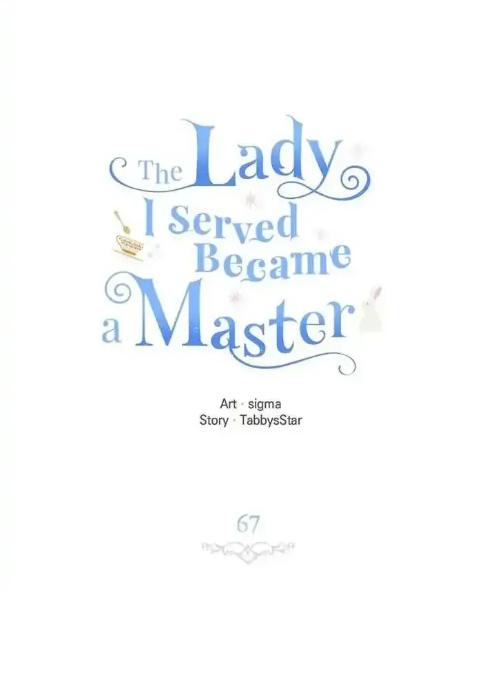 Vị Tiểu Thư Tôi Từng Phục Vụ Đã Trở Thành Thiếu Gia Chap 67 - Next Chap 68